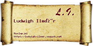 Ludwigh Ilmár névjegykártya